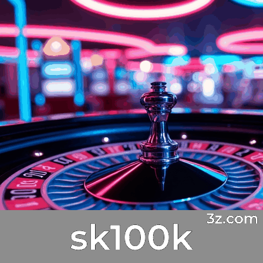 sk100k: A Plataforma Confiável e Profissional em Apostas
